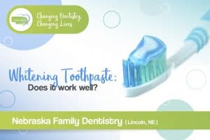 whitening toothpaste does it work well lincoln ne